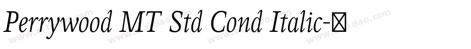 Perrywood MT Std Cond Italic字体转换